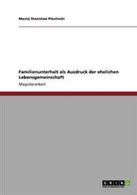 Familienunterhalt als Ausdruck der ehelichen Lebensgemeinschaft