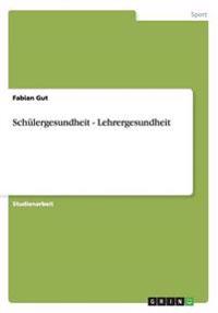 Schülergesundheit - Lehrergesundheit
