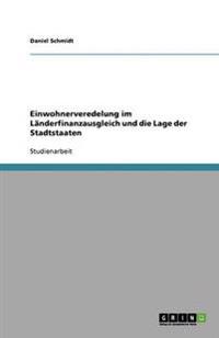 Einwohnerveredelung im Länderfinanzausgleich und die Lage der Stadtstaaten