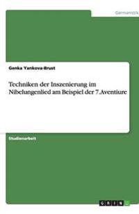 Techniken der Inszenierung im Nibelungenlied am Beispiel der 7. Aventiure