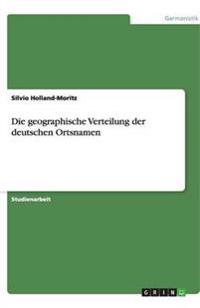 Die geographische Verteilung der deutschen Ortsnamen