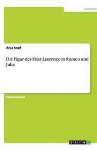 Die Figur des Friar Laurence in Romeo und Julia