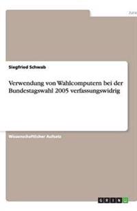 Verwendung von Wahlcomputern bei der Bundestagswahl 2005 verfassungswidrig