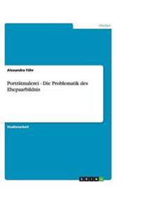 Porträtmalerei - Die Problematik des Ehepaarbildnis