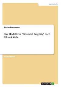 Das Modell zur "Financial Fragility" nach Allen & Gale