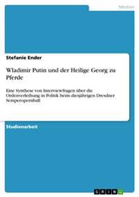 Wladimir Putin und der Heilige Georg zu Pferde