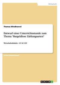 Entwurf einer Unterrichtsstunde zum Thema "Bargeldlose Zahlungsarten"