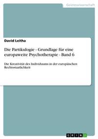 Die Partikulogie - Grundlage für eine europaweite Psychotherapie - Band 6