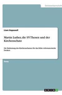 Martin Luther, die 95 Thesen und der Kirchenschatz