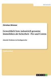 Gewerblich bzw. industriell genutzte Immobilien als Sicherheit - Pro und Contra