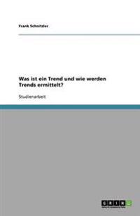 Was ist ein Trend und wie werden Trends ermittelt?
