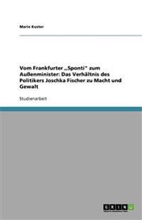 Vom Frankfurter, Sponti" zum Außenminister