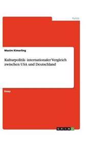 Kulturpolitik- internationaler Vergleich zwischen USA und Deutschland