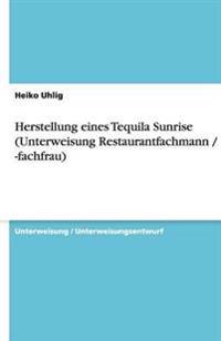 Herstellung eines Tequila Sunrise (Unterweisung Restaurantfachmann / -fachfrau)
