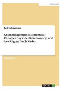 Krisenmanagement im Mittelstand - Kritische Analyse der Krisenvorsorge und -bewältigung durch Marken