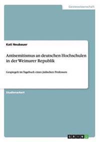 Antisemitismus an deutschen Hochschulen in der Weimarer Republik