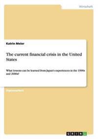 The current financial crisis in the United States