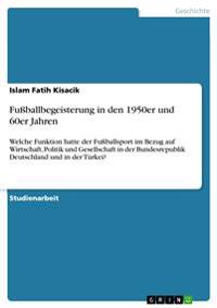 Fußballbegeisterung in den 1950er und 60er Jahren