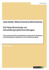 Fair-Value-Bewertung von Immobilienprojektentwicklungen