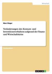 Veränderungen des Konsum- und Investitionsverhaltens aufgrund der Finanz- und Wirtschaftskrise