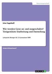 Wie werden Gene an- und ausgeschaltet? Textgestützte Erarbeitung und Darstellung