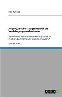 Augen(un)ruhe - Augenmotivik als Verdrangungsmechanismus
