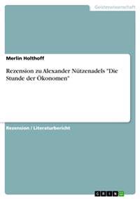 Rezension Zu Alexander Nutzenadels Die Stunde Der Okonomen