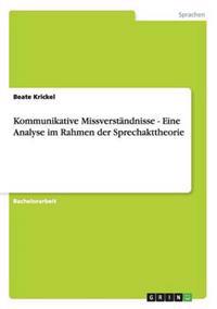 Kommunikative Missverständnisse - Eine Analyse im Rahmen der Sprechakttheorie