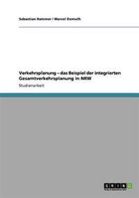 Verkehrsplanung - das Beispiel der integrierten Gesamtverkehrsplanung in NRW