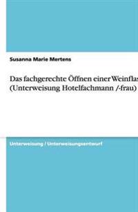 Das fachgerechte Öffnen einer Weinflasche (Unterweisung Hotelfachmann /-frau)