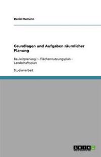 Grundlagen und Aufgaben räumlicher Planung