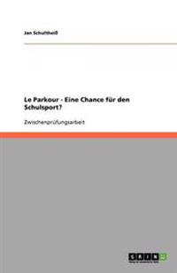 Le Parkour als eine Chance für den Schulsport?