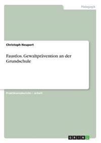 Faustlos. Gewaltprävention an der Grundschule