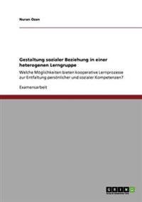 Gestaltung sozialer Beziehung in einer heterogenen Lerngruppe