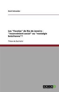 Les "Favelas" de Rio de Janeiro - "inconvénient social" ou "nostalgie brésilienne"?