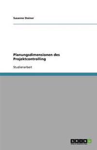 Planungsdimensionen des Projektcontrolling