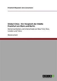 Global Cities - Ein Vergleich der Städte Frankfurt am Main und Berlin