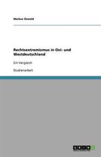 Rechtsextremismus in Ost- und Westdeutschland