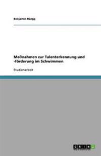 Massnahmen zur Talenterkennung und -foerderung im Schwimmen