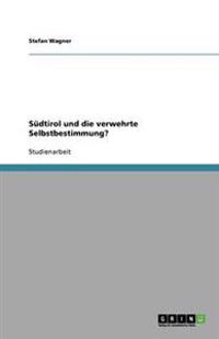 Südtirol und die verwehrte Selbstbestimmung?