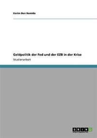 Geldpolitik der Fed und der EZB in der Krise