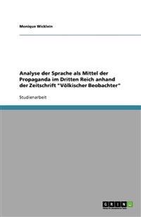 Analyse der Sprache als Mittel der Propaganda im Dritten Reich anhand der Zeitschrift "Völkischer Beobachter"
