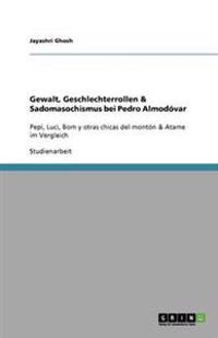 Gewalt, Geschlechterrollen & Sadomasochismus bei Pedro Almodóvar