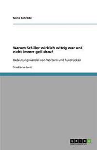 Warum Schiller wirklich witzig war und nicht immer geil drauf