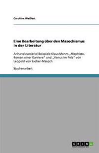 Eine Bearbeitung über den Masochismus in der Literatur