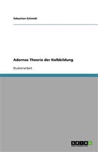 Adornos Theorie der Halbbildung