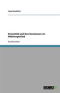 Kriemhild und ihre Emotionen im Nibelungenlied
