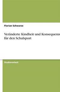Veränderte Kindheit und Konsequenzen für den Schulsport