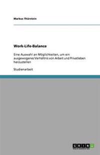 Work-Life-Balance. Eine Auswahl an Möglichkeiten, um ein ausgewogenes Verhältnis von Arbeit und Privatleben herzustellen