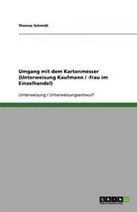 Umgang mit dem Kartonmesser (Unterweisung Kaufmann / -frau im Einzelhandel)